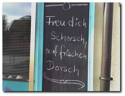 Ja Schorsch, frischer Dorsch... Ja Schorsch, frischer Dorsch...